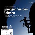 Sprengen Sie den Rahmen – In 9 Schritten zum persönlichen Work-Life-Konzept