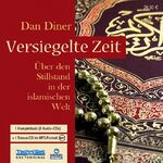 ISBN 9783866671973: Versiegelte Zeit – Über den Stillstand in der islamischen Welt