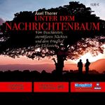 ISBN 9783866673656: Unter dem Nachrichtenbaum – Von Buschleuten, sternklaren Nächten und dem Friedhof der Elefanten