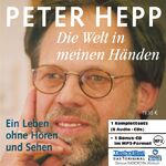 Die Welt in meinen Händen – Ein Leben ohne Hören und Sehen