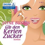 ISBN 9783866676077: Gib den Kerlen Zucker