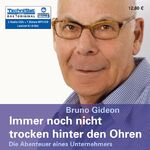 ISBN 9783866676725: Immer noch nicht trocken hinter den Ohren - Die Abenteuer eines Unternehmers