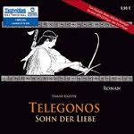 ISBN 9783866678446: Telegonos . Sohn der Liebe (3 MP3 CDs)