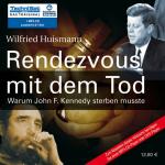 ISBN 9783866679283: Rendezvous  mit dem Tod - Warum John F. Kennedy sterben musste