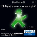 Bloß gut, dass es uns noch gibt! – Familie Lehmann und die Schwierigkeit mit der Zukunft der DDR