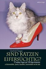 ISBN 9783866710498: Sind Katzen eifersüchtig? - 99 weitere Fragen und 100 kluge Antworten zu Katzenverhalten, Sprache, Gesundheit, Zusammenleben und die Liebe. Mit mehr als 70 teils farbige Fotografien.