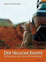 Der tägliche Kojote - Mein Leben mit einem Prairiewolf