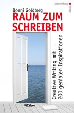 ISBN 9783866711068: Raum zum Schreiben | Creative Writing in 200 genialen Inspektionen | Bonni Goldberg | Buch | 208 S. | Deutsch | 2019 | Autorenhaus Verlag | EAN 9783866711068