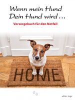 ISBN 9783866711372: Wenn mein Hund Dein Hund wird ... Vorsorgebuch für den Notfall