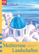 ISBN 9783866730052: Mediterrane Landschaften - Klassische Aquarellmotive mit südlichem Flair