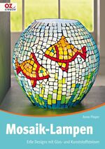 ISBN 9783866731950: Mosaik-Lampen - Edle Designs mit Glas- und Kunststoffsteinen