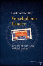 ISBN 9783866742215: Verschollene Länder - Eine Weltgeschichte in Briefmarken