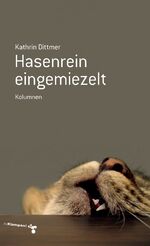 ISBN 9783866745728: Hasenrein eingemiezelt – Kolumnen