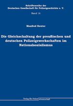 ISBN 9783866763586: Die Gleichschaltung der preußischen und deutschen Polizeigewerkschaften im Nationalsozialismus