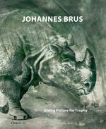 ISBN 9783866782471: Johannes Brus. Giving picture for trophy. Ausstellungskatalog.