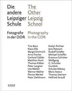 ISBN 9783866783607: Die andere Leipziger Schule: Fotografie in der DDR. Lehrer und Schüler der Hochschule für Grafik und Buchkunst Leipzig (PhotoART)