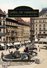 ISBN 9783866802483: Linien, die verbinden – Mit Straßenbahn und Bus durch Wien