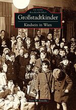 ISBN 9783866807624: Großstadtkinder. Kindsein in Wien.