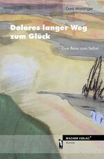 ISBN 9783866833104: Dolores langer Weg zum Glück – Eine Reise zum Selbst