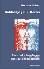 ISBN 9783866851924: Robbenjagd in Berlin - Humorvolle Erzählungen aus dem Leben eines Russlanddeutschen