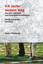 ISBN 9783866851993: Ich suche meinen Weg - Aus dem Labyrinth von Geschwisterbeziehungen Kinder und Eltern berichten