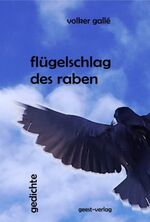 Volker Gallé: flügelschlag des raben - g