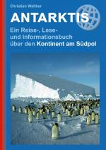 ISBN 9783866869677: Antarktis - Ein Reise-, Lese- und Informationsbuch über den Kontinent am Südpol