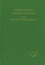 ISBN 9783866884717: Deutsch-serbische kontrastive Grammatik. Teil III. Verb und Verbalkomplex – Von Milivoj Alanović, Ulrich Engel, Branislav Ivanović, Sanja Ninković herausgeben von Ulrich Engel