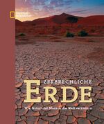 ISBN 9783866900110: Zerbrechliche Erde. Wie Natur und Mensch die Welt verändern.