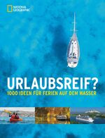 ISBN 9783866904293: Urlaubsreif? - 1000 Ideen für Ferien auf dem Wasser