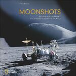 ISBN 9783866906853: Moonshots - Der Aufbruch zum Mond – die ultimative Fotochronik der NASA