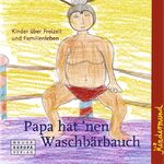 ISBN 9783866954601: Papa hat ´nen Waschbärbauch : Kinder über Freizeit und Familienleben