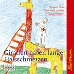 ISBN 9783866954779: Giraffen haben lange Halsschmerzen : Kinder über Tiere und andere Hausgenossen