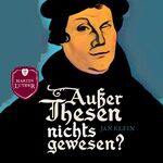 ISBN 9783866991248: Außer Thesen nichts gewesen? - Martin Luther