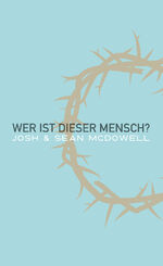 Josh & Sean McDowell: Wer ist dieser Men