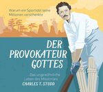 ISBN 9783866999725: Der Provokateur Gottes - Das ungewöhnliche Leben des Missionars Charles T. Studd