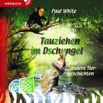 ISBN 9783866999831: Tauziehen im Dschungel (MP3-CD) / ... und andere Tiergeschichten / Paul White / Hörbuch / Deutsch / 2020 / CLV Christl.Literaturverbreitung / EAN 9783866999831