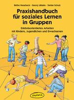 ISBN 9783867020312: Praxishandbuch für soziales Lernen in Gruppen - Erlebnisorientiertes Arbeiten mit Kindern, Jugendlichen und Erwachsenen