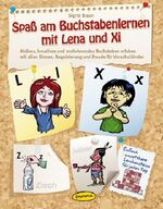 Spaß am Buchstabenlernen mit Lena und Xi - aktives, kreatives und motivierendes Buchstabenerleben mit allen Sinnen, Begeisterung und Freude für Vorschulkinder