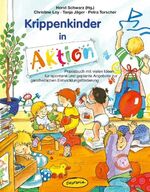 ISBN 9783867021210: Krippenkinder in Aktion - Praxisbuch mit vielen Ideen für spontane und geplante Angebote zur ganzheitlichen Entwicklungsförderung