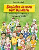 ISBN 9783867021388: Soziales Lernen mit Kindern - Spielerische Angebote zur Förderung von Gemeinschaft, Toleranz, Integration und persönlicher Entfaltung