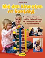 ISBN 9783867021579: Mit den Kleinsten im Kontakt – Sicherheit und Vertrauen schaffen: Bindungsförderung und Erziehungspartnerschaft in Krippe und Familie