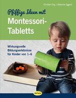 ISBN 9783867023733: Pfiffige Ideen mit Montessori-Tabletts - Wirkungsvolle Bildungserlebnisse für Kinder von 1 - 6