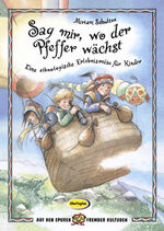 ISBN 9783867023801: Sag mir, wo der Pfeffer wächst – Spielend fremde Völker entdecken. Eine ethnologische Entdeckungsreise für Kinder