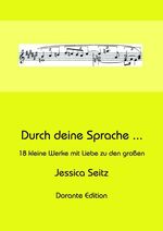 ISBN 9783867031066: Durch deine Sprache... 18 kleine Werke mit Liebe zu den grossen