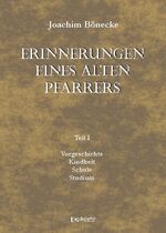 ISBN 9783867034043: Erinnerungen eines alten Pfarrers. Teil 1. Vorgeschichte - Kindheit - Schule - Studium