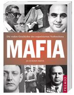 ISBN 9783867060479: Mafia. Die wahre Geschichte des organisierten Verbrechens