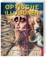 Optische Illusionen - Sie werden Ihren Augen nicht trauen