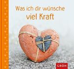 ISBN 9783867136372: Was ich dir wünsche viel Kraft (Meine Wünsche für dich)