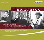 "Ich habe mich nie für groß gehalten ..." – Die Tagebücher von 1918 bis 1955